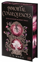 I V Marie, I.V. Marie - Immortal Consequences - Die Blackwood-Academy-Trials