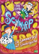 Tina Schilp, Martina Schachenhuber - Schwapp, der Geheimschleim - Ein Sommerfest mit Schmierigkeiten