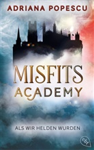 Adriana Popescu - Misfits Academy - Als wir Helden wurden