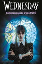 Tehlor Kay Mejia, The Wednesday TV Show Writers - Wednesday - Romanfassung zur ersten Staffel