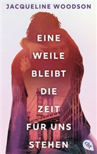 Jacqueline Woodson - Eine Weile bleibt die Zeit für uns stehen