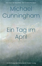 Michael Cunningham - Ein Tag im April