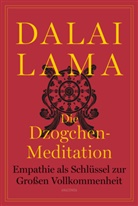 Dalai Lama, Dalai Lama XIV. - Die Dzogchen-Meditation. Empathie als Schlüssel zur Großen Vollkommenheit