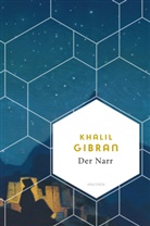 Khalil Gibran - Der Narr. Seine Gleichnisse und Gedichte