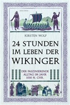 Kirsten Wolf - 24 Stunden im Leben der Wikinger