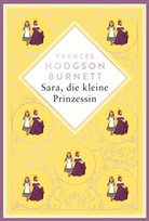 Frances Hodgson Burnett - Burnett - Sara, die kleine Prinzessin