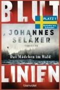 Johannes Selåker - Blutlinien - Das Mädchen im Wald - Thriller - Atmosphärisch und hoch spannend - der Nr.-1-Bestseller aus Schweden!