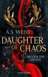 A S Webb, A. S. Webb, A.S. Webb - Daughter of Chaos - Die Lüge der Götter