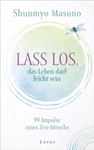 Shunmyo Masuno - Lass los - das Leben darf leicht sein