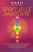 Daaji Kamlesh D Patel, Daaji Kamlesh D. Patel - Spirituelle Anatomie