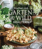 Reinhardt Hess - Kochen mit Garten- und Wildkräutern