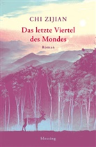 Chi Zijian - Das letzte Viertel des Mondes