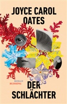 Joyce Carol Oates - Der Schlächter