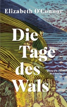 Elizabeth O'Connor - Die Tage des Wals