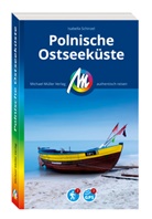 Isabella Schinzel - MICHAEL MÜLLER REISEFÜHRER Polnische Ostseeküste