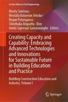 Chinthaka Atapattu, Mostafa Babaeian Jelodar, Mostafa Babaeian Jelodar, Regan Potangaroa, Regan Potangaroa et al, Don Amila Sajeevan Samarasinghe... - Creating Capacity and Capability: Embracing Advanced Technologies and Innovations for Sustainable Future in Building Education and Practice