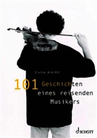 Irvine Arditti - 101 Geschichten eines reisenden Musikers