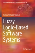Konstantina Chrysafiadi - Fuzzy Logic-Based Software Systems