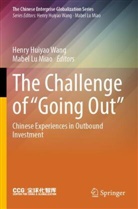 Henry Huiyao Wang, Lu Miao, Mabel Lu Miao, Henry Huiyao Wang - The Challenge of "Going Out"