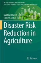 Ahmad, Shakeel Ahmad, Mukhtar Ahmed - Disaster Risk Reduction in Agriculture
