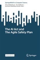 Thor Myklebust, Tor Stålhane, Dorthea Mathil Vatn, Dorthea Mathilde Kristin Vatn - The AI Act and The Agile Safety Plan