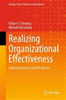 Robert S Fleming, Robert S. Fleming, Michelle Kowalsky - Realizing Organizational Effectiveness