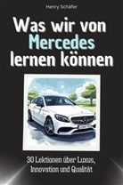 Henry Schäfer - Was wir von Mercedes lernen können - Das perfekte Geschenk für Weihnachten und Geburtstag für Männer, Frauen und Teenager