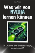Max Peters - Was wir von NVIDIA lernen können - Das perfekte Geschenk für Weihnachten und Geburtstag für Männer, Frauen und Teenager