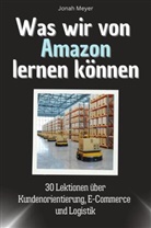 Jonah Meyer - Was wir von Amazon lernen können - Das perfekte Geschenk für Weihnachten und Geburtstag für Männer, Frauen und Teenager