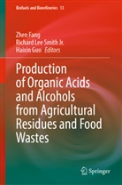 Zhen Fang, Haixin Guo, Richard Lee Smith Jr, Richard Lee Smith Jr, Richard Lee Smith Jr. - Production of Organic Acids and Alcohols from Agricultural Residues and Food Wastes