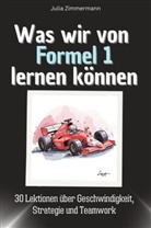 Julia Zimmermann - Was wir von Formel 1 lernen können - Das perfekte Geschenk für Weihnachten und Geburtstag für Männer, Frauen und Teenager