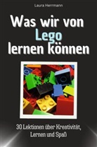 Laura Herrmann - Was wir von Lego lernen können - Das perfekte Geschenk für Weihnachten und Geburtstag für Männer, Frauen und Teenager