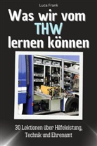 Luca Frank - Was wir vom THW lernen können - Das perfekte Geschenk für Weihnachten und Geburtstag für Männer, Frauen und Teenager
