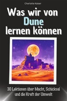 Charlotte Kaiser - Was wir von Dune lernen können - Das perfekte Geschenk für Weihnachten und Geburtstag für Männer, Frauen und Teenager