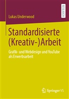Lukas Underwood - Standardisierte (Kreativ-)Arbeit