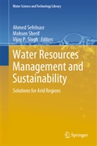 Vijay P Singh, Ahmed Sefelnasr, Mohsen Sherif, Vijay P Singh, Vijay P. Singh - Water Resources Management and Sustainability