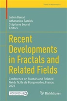 Julien Barral, Athanasios Batakis, Stéphane Seuret - Recent Developments in Fractals and Related Fields