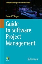 Gerard O'Regan - Guide to Software Project Management