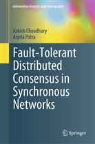 Ashish Choudhury, Arpita Patra - Fault-Tolerant Distributed Consensus in Synchronous Networks