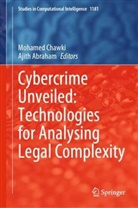 Abraham, Ajith Abraham, Mohamed Chawki - Cybercrime Unveiled: Technologies for Analysing Legal Complexity
