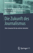 Michael Graßl, Korbinian Klinghardt, Maike Körner, Klaus Meier, Jonas Schützeneder - Die Zukunft des Journalismus