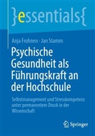 Anja Frohnen, Jan Stamm - Psychische Gesundheit als Führungskraft an der Hochschule
