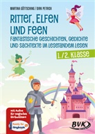 Martina Göttsching, Dirk Petrick - Ritter, Elfen und Feen - Fantastische Geschichten, Gedichte und Sachtexte im Lesetandem lesen
