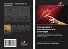 Antonio dos Santos Rodriguez - Psicoanalisi e introduzione alla psicologia
