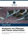 Faezeh Kaedi - Anatomie von Pflanzen und Tieren unterrichten