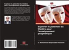 S. Mohammad Baqerzadeh Hosseini - Explorer le potentiel du théâtre pour l'enseignement pragmatique