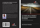 Sam Stewart Mutabazi - LA STORIA DELLE STRADE E DEI SERVIZI DI TRASPORTO IN UGANDA