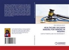 Grace Abraham Ahiakwo - HEALTHCARE DECISION MAKING FOR MINORS IN NIGERIA: