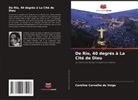 Caroline Carvalho da Veiga - De Rio, 40 degrés à La Cité de Dieu