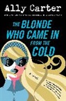 Ally Carter - The Blonde Who Came In from the Cold